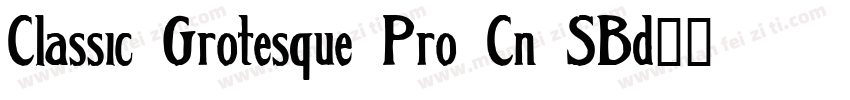 Classic Grotesque Pro Cn SBd字体转换